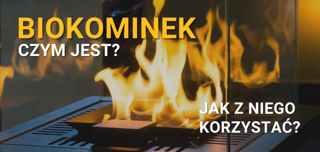 Biokominek - czym jest i jak z niego korzystać?