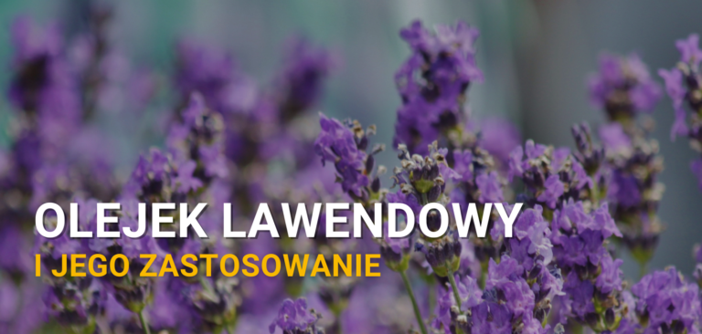 olejek lawendowy - Zastosowanie